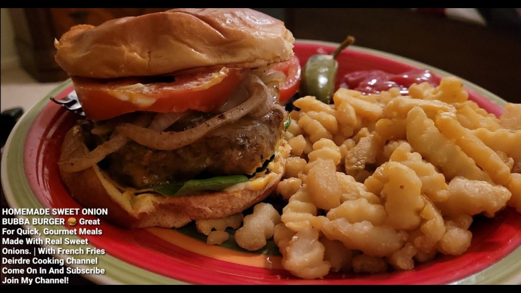 Picture of: HOMEMADE SWEET ONION BUBBA BURGER🍔GREAT FOR QUICK, GOURMET MEALS MADE WITH  REAL SWEET ONIONS & FRIES